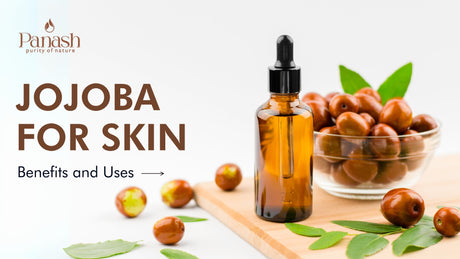 Jojoba for Skin: Benefits and Uses