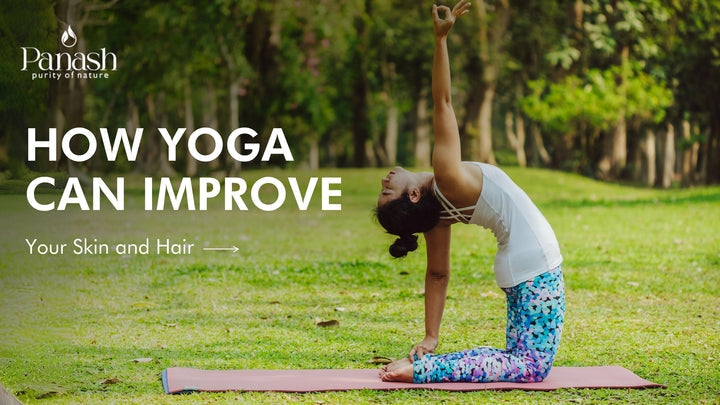 How Yoga Can Improve Your Skin and Hair